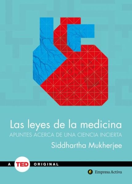 Cover for Siddhartha Mukherjee · Leyes De La Medicina, Las. Apuntes Acerca De Una Ciencia Incierta / Pd. (Innbunden bok) (2018)