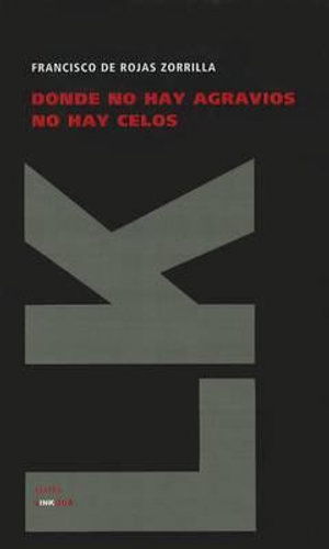 Cover for Francisco De Rojas Zorrilla · Donde No Hay Agravios No Hay Celos (Teatro) (Spanish Edition) (Hardcover Book) [Spanish edition] (2024)