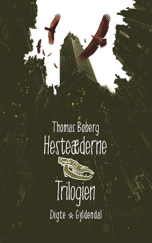 Hesteæderne. Trilogien - Thomas Boberg - Bøker - Gyldendal - 9788702185775 - 25. september 2015