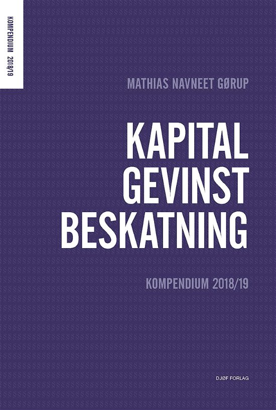 Cover for Mathias Navneet Gørup · Kapitalgevinstbeskatning (Hæftet bog) [2. udgave] (2018)