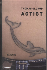 Cover for Thomas Oldrup · Agtigt (Sewn Spine Book) [1. Painos] (2010)