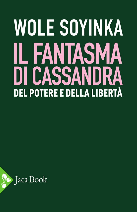 Cover for Wole Soyinka · Il Fantasma Di Cassandra. Del Potere E Della Liberta (Book)