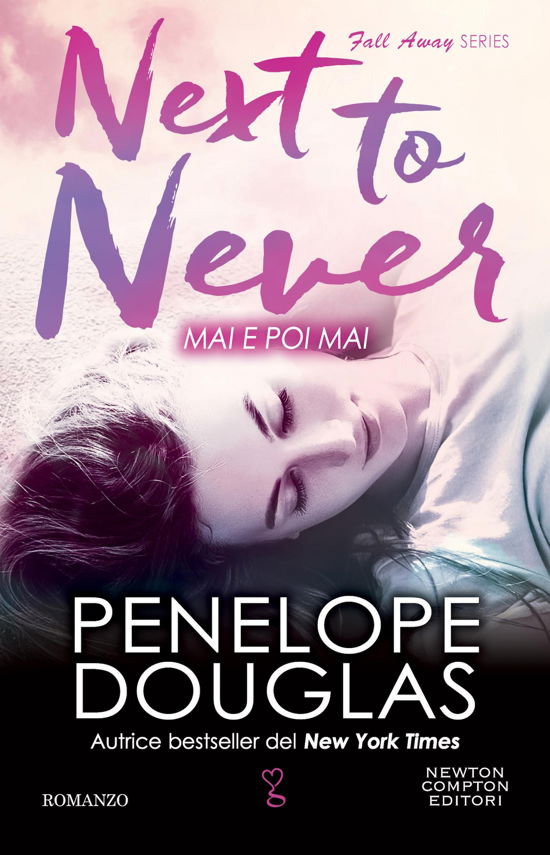 Cover for Penelope Douglas · Mai E Poi Mai. Next To Never. The Fall Away Series (Book)