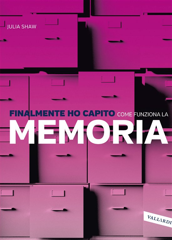 Cover for Julia Shaw · Finalmente Ho Capito Come Funziona La Memoria (Book)
