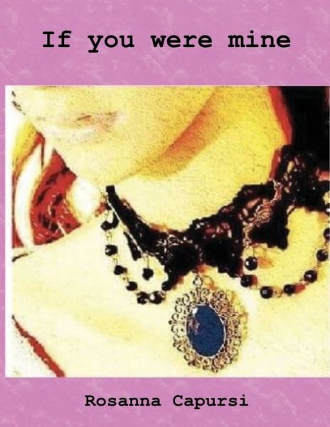 Cover for Rosanna Capursi · If you were mine (Paperback Bog) (2017)