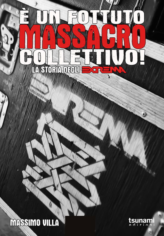 Cover for Massimo Villa · E' Un Fottuto Massacro Collettivo! Storia Degli Extrema (Book)