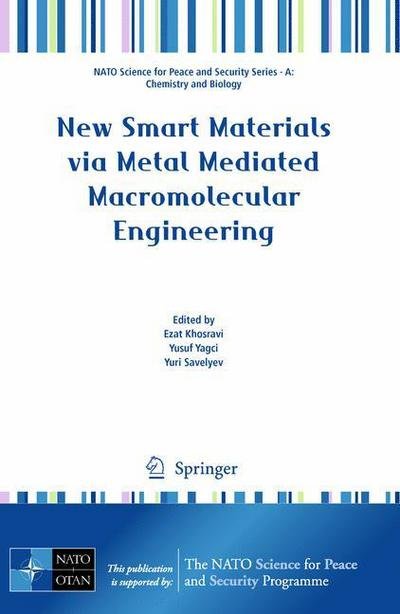Cover for Ezat Khosravi · New Smart Materials via Metal Mediated Macromolecular Engineering - NATO Science for Peace and Security Series A: Chemistry and Biology (Taschenbuch) [2009 edition] (2009)