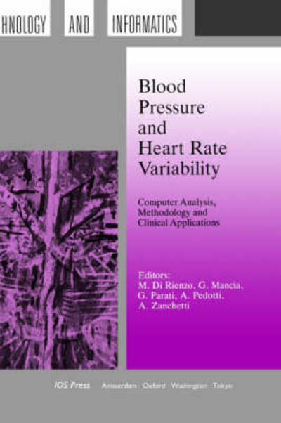 Blood Pressure and Heart Rate Variability: Computer Analysis, Methodology and Clinical Applications - Studies in Health Technology and Informatics - Dirienzo - Books - IOS Press - 9789051990775 - 1993