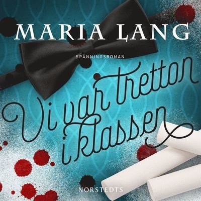 Maria Lang: Vi var tretton i klassen - Maria Lang - Audio Book - Norstedts - 9789113104775 - 19. marts 2020