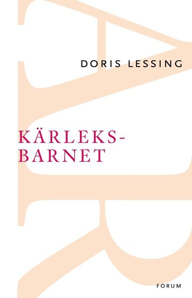 Kärleksbarnet - Doris Lessing - Bøker - Bokförlaget Forum - 9789137500775 - 26. august 2015