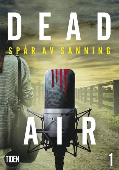 Cover for Gwenda Bond · Dead Air: Dead Air S1A1 Spår av sanning (ePUB) (2019)