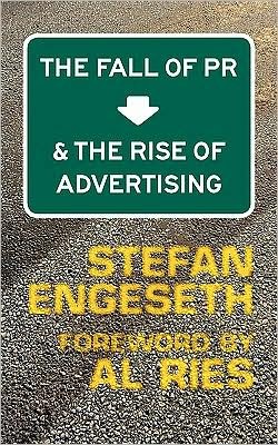 Stefan Engeseth · The Fall of PR & the Rise of Advertising (Paperback Bog) (2009)
