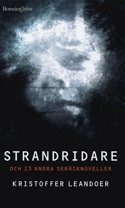 Cover for Kristoffer Leandoer · Strandridare : och 13 andra skräcknoveller (ePUB) (2013)