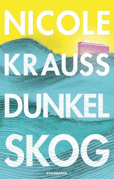 Cover for Nicole Krauss · Dunkel skog (ePUB) (2018)