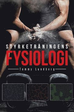 Cover for Tommy Lundberg · Styrketräningens fysiologi (Book) (2019)