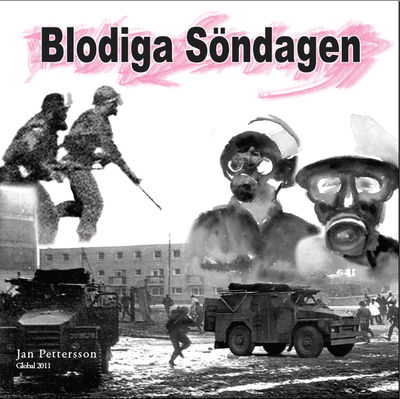 Blodiga Söndagen - Jan Pettersson - Książki - Global - 9789197124775 - 1 września 2011