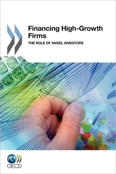 Cover for Oecd Publishing · Financing High-growth Firms:  the Role of Angel Investors (Paperback Book) (2012)