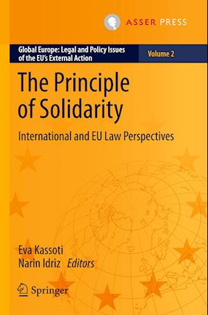 Cover for The Principle of Solidarity: International and EU Law Perspectives - Global Europe: Legal and Policy Issues of the EU’s External Action (Paperback Book) [2023 edition] (2024)