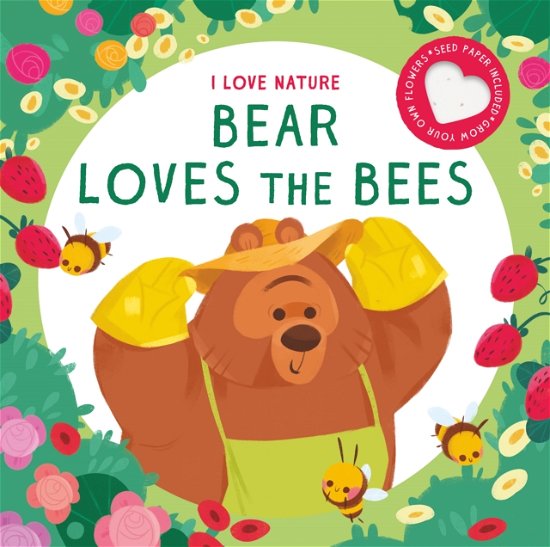 Cover for Bear Loves the Bees - I Love Nature (Hardcover Book) (2021)