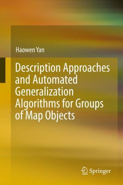 Cover for Yan · Description Approaches and Automated Generalization Algorithms for Groups of Map (Book) [1st ed. 2019 edition] (2019)