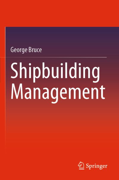 Cover for George Bruce · Shipbuilding Management (Pocketbok) [1st ed. 2021 edition] (2021)