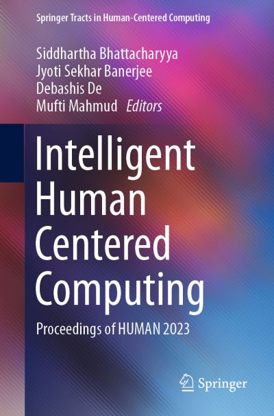 Intelligent Human Centered Computing - Siddhartha Bhattacharyya - Books - Springer - 9789819934775 - June 15, 2023
