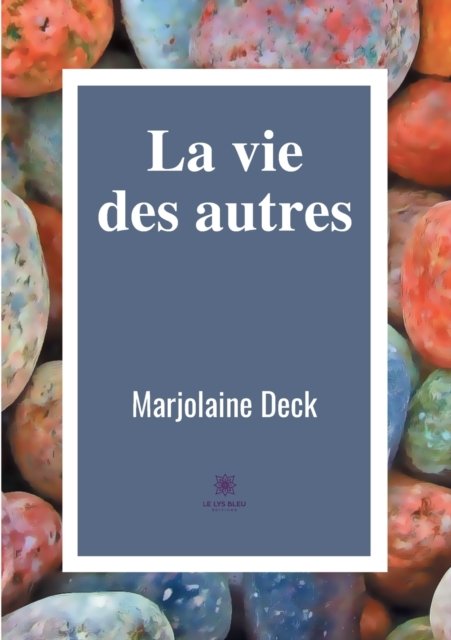 Cover for Deck Marjolaine · La vie des autres (Taschenbuch) (2022)