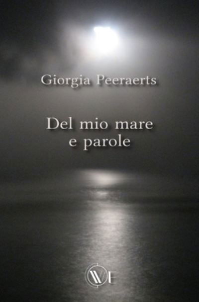 Del mio mare e parole: poesie - Giorgia Peeraerts - Books - Edizioni We - 9791254970775 - March 18, 2022