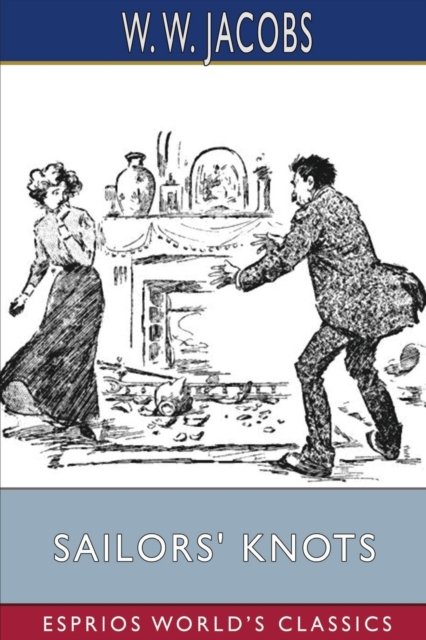 Cover for W W Jacobs · Sailors' Knots (Esprios Classics) (Pocketbok) (2024)