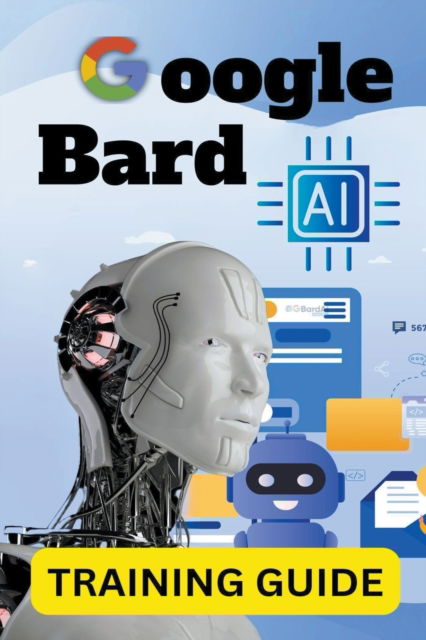 Cover for Ken Pealock · Google Bard AI (Paperback Book) (2023)