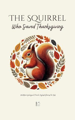 Cover for Pomme Bilingual · The Squirrel Who Saved Thanksgiving And More Bilingual French-English Stories for Kids (Paperback Book) (2024)