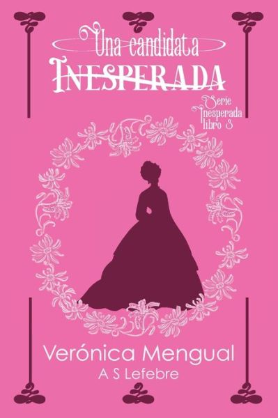 Cover for A S Lefebre · Una candidata inesperada: Serie Inesperada 3 (Paperback Book) (2021)