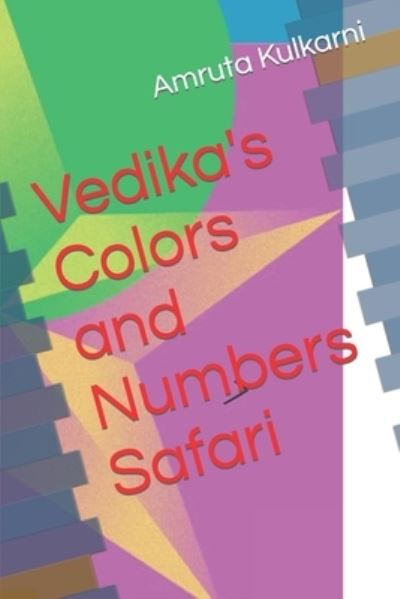 Cover for Vasudev Shrikant Kulkarni · Vedika's Colors and Numbers Safari (Paperback Book) (2021)