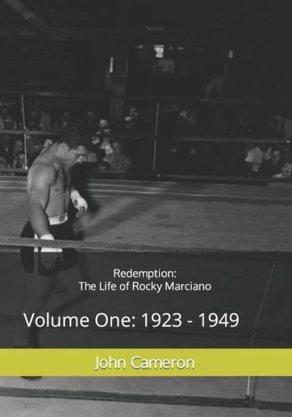 Cover for John Cameron · Redemption: The Life of Rocky Marciano: Volume One: 1923 - 1949 - Redemption: The Life of Rocky Marciano (Taschenbuch) (2021)