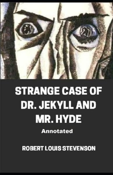 Cover for Robert Louis Stevenson · Strange Case of Dr. Jekyll and Mr. Hyde Annotated (Paperback Bog) (2021)