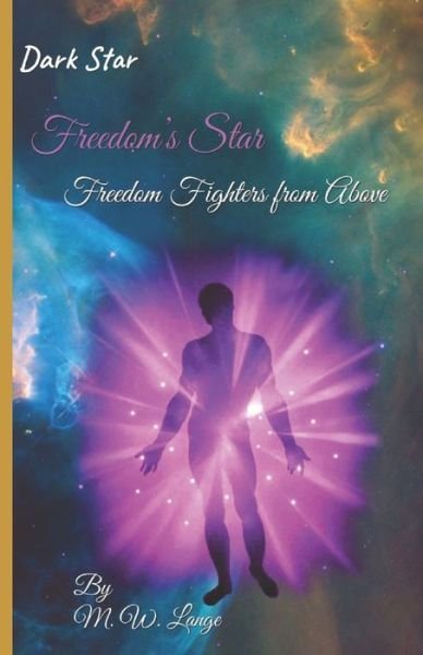 Cover for M W Lange · Dark Star /Freedom's Star: Freedom fighters from above: Freedom fighters from above - Dark Star /Freedom's Star (Paperback Bog) (2021)