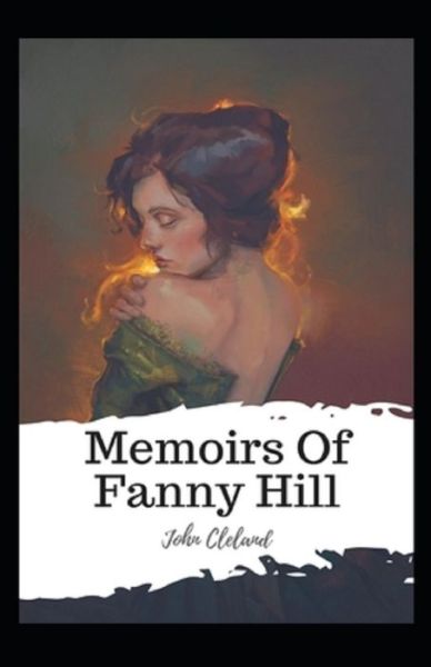 Memoirs of Fanny Hill - John Cleland - Books - Independently Published - 9798506944775 - May 19, 2021