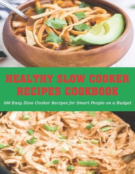 Cover for Daniel Jones · Healthy Slow Cooker Recipes Cookbook: 500 Easy Slow Cooker Recipes for Smart People on a Budget (Paperback Book) (2021)