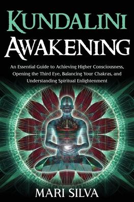 Kundalini Awakening - Mari Silva - Książki - Independently Published - 9798552260775 - 23 października 2020