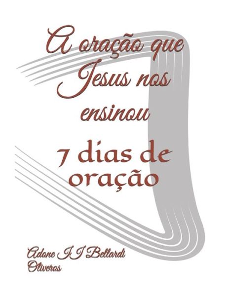 Cover for Lourdes Maldonado Adrian de Bellardi · A oracao que Jesus nos ensinou: 7 dias de oracao (Paperback Book) (2020)