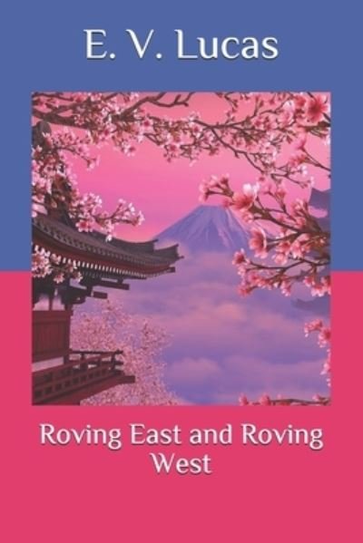 Cover for E V Lucas · Roving East and Roving West (Paperback Book) (2020)