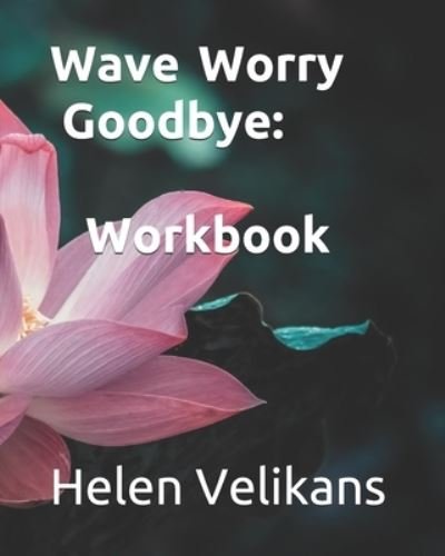 Helen Velikans · Wave Worry Goodbye: Workbook (Paperback Book) (2020)