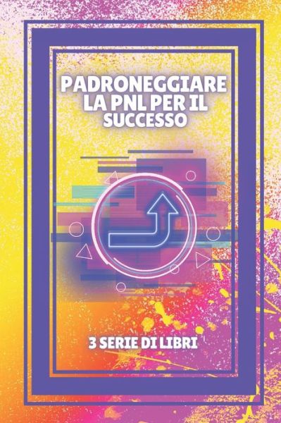 Cover for Mentes Libres · Padroneggiare La Pnl Per Il Successo! (Paperback Book) (2021)