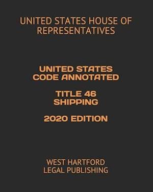 Cover for United States House of Representatives · United States Code Annotated Title 46 Shipping 2020 Edition (Paperback Book) (2020)