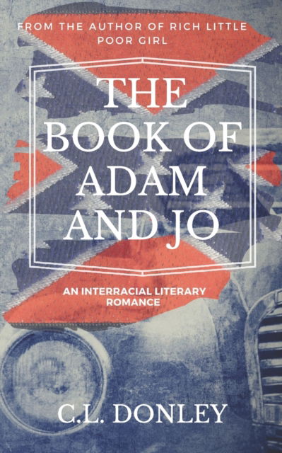 Cover for C L Donley · The Book of Adam and Jo: an Interracial Literary Romance (Paperback Book) (2020)