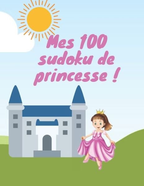 Cover for Cerebra Publishing · Mes 100 sudoku de princesse ! (Pocketbok) (2020)