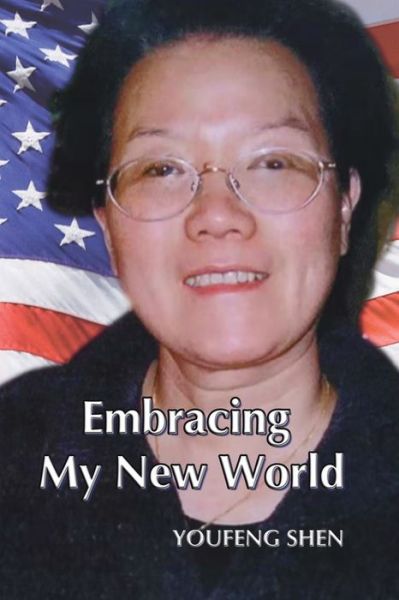 Cover for Youfeng Shen · Embracing My New World (Paperback Bog) (2020)