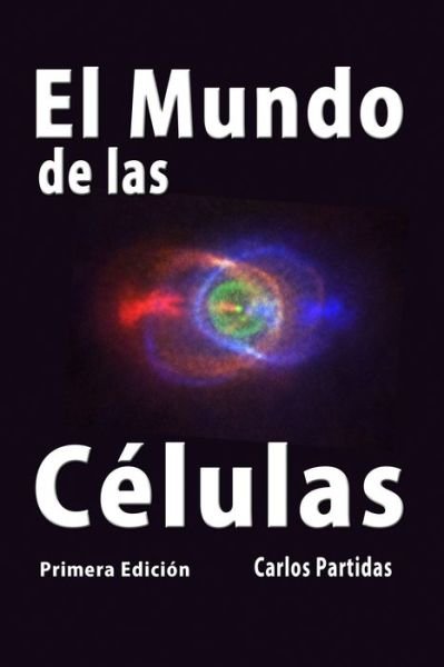 Cover for Carlos L Partidas · El Mundo de Las Celulas (Pocketbok) (2020)