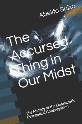 Cover for Abelito Suizo · The Accursed Thing in Our Midst (Paperback Book) (2020)