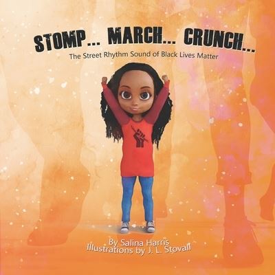 Cover for Salina Harris · Stomp... March... Crunch: The Street Rhythm Sound of Black Lives Matter (Paperback Book) (2020)